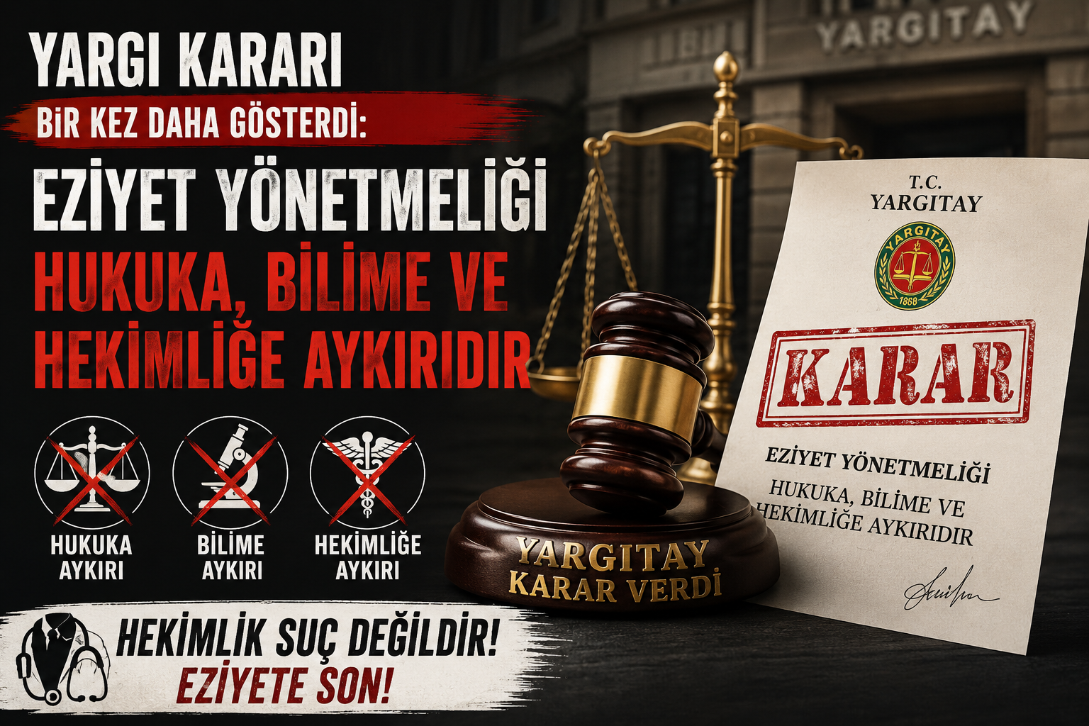 YARGI KARARI BİR KEZ DAHA GÖSTERDİ: EZİYET YÖNETMELİĞİ HUKUKA, BİLİME VE HEKİMLİĞE AYKIRIDIR